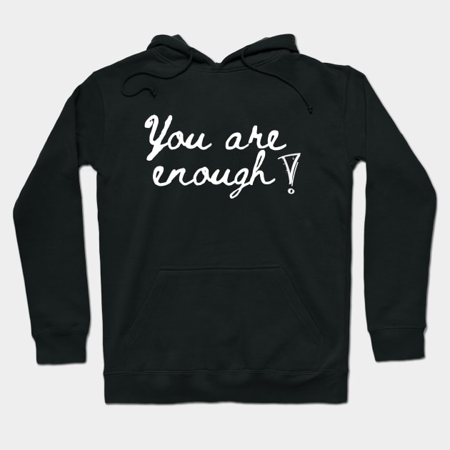 You are enough Hoodie by Word and Saying